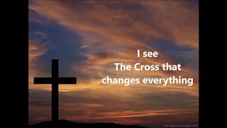 Matt Redman Your Cross Changes Everything With Lyrics
