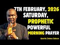 7TH FEBRUARY SATURDAY 2026 MOST POWERFUL SPIRITUAL MORNING WARFARE PRAYER BY APOSTLE JOSHUA SELMAN