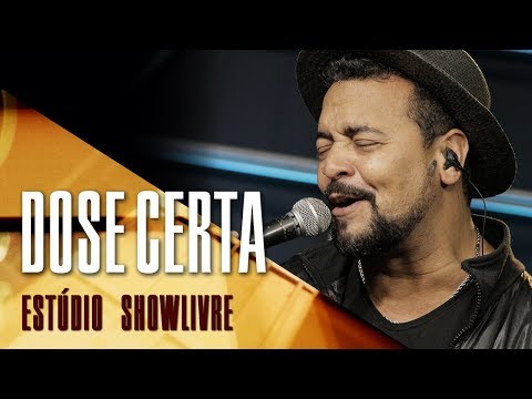 "Amor demais" - Grupo Dose Certa no Estúdio Showlivre 2017