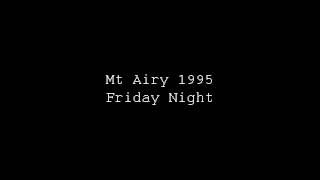 Mt Airy 1995 - Friday night contest
