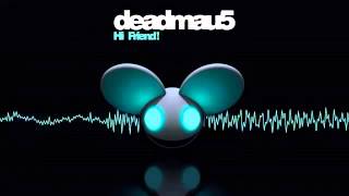 deadmau5 - Hi Friend ! [HQ]