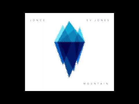 JONCE -  'Mountain' ft.  Ev Jones