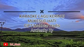 Download lagu [KARAOKE]Lagu kerinci mukesud hati,Arr Rezky_ky mp3