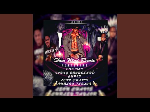 Slow Wind Remix (feat. Cupid, Curley Taylor, Leon Chavis & Koray Broussard)
