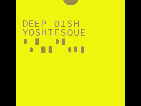 Deep Dish Yoshiesque Vol 1 Disc 1 1999