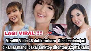 Download lagu VIRAL!!! Vidio 15 detik terbaru Gisel mainin jari dikamar mandi pakai tanktop ditonton 3,2juta kali mp3 Download lagu VIRAL!!! Vidio 15 detik terbaru Gisel mainin jari dikamar mandi pakai tanktop ditonton 3,2juta kali mp3