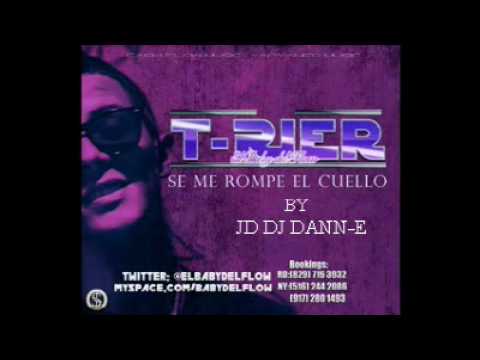 T-Rier  Se Me Rompe El Cuello Remix Jd Dj Dann-E