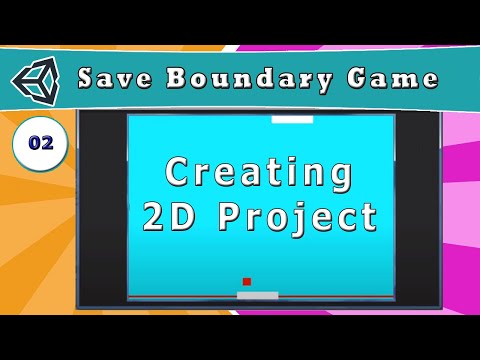02 - Creating 2D Project in Unity - [ How to Make a Save Boundary Game in Unity ]