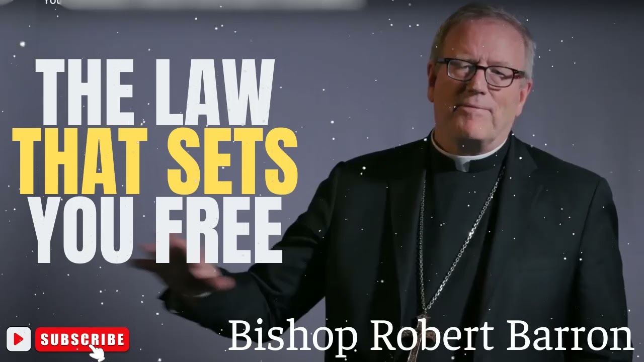 Bishop Robert Barron  |   The Law That Sets You Free