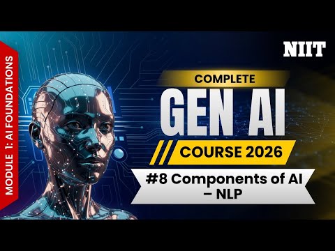 Natural Language Processing (NLP) Explained | NIIT GenAI Course S8