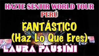 09 Fantástico (Haz Lo Que Eres) - Laura Pausini - Hazte Sentir World Tour 2018 🇵🇪