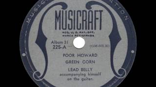 Lead Belly - Poor Howard / Green Corn - 1939