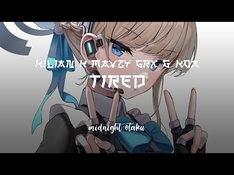 Kilian K, mavzy grx & Koa • Tired [Lyrics]