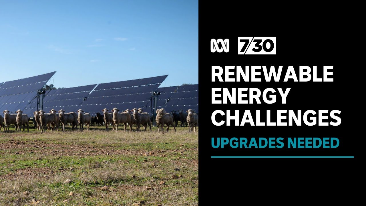 Australia's energy transformation is ramping up, but there are major challenges ahead | 7.30