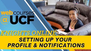How to Set Up Your Profile & Notifications in Webcourses@UCF