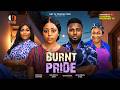 BURNT PRIDE MAURICE SAM REGINA DANIELS OCHANYA MAUREEN IHUA Latest 2026 Nigerian Movie