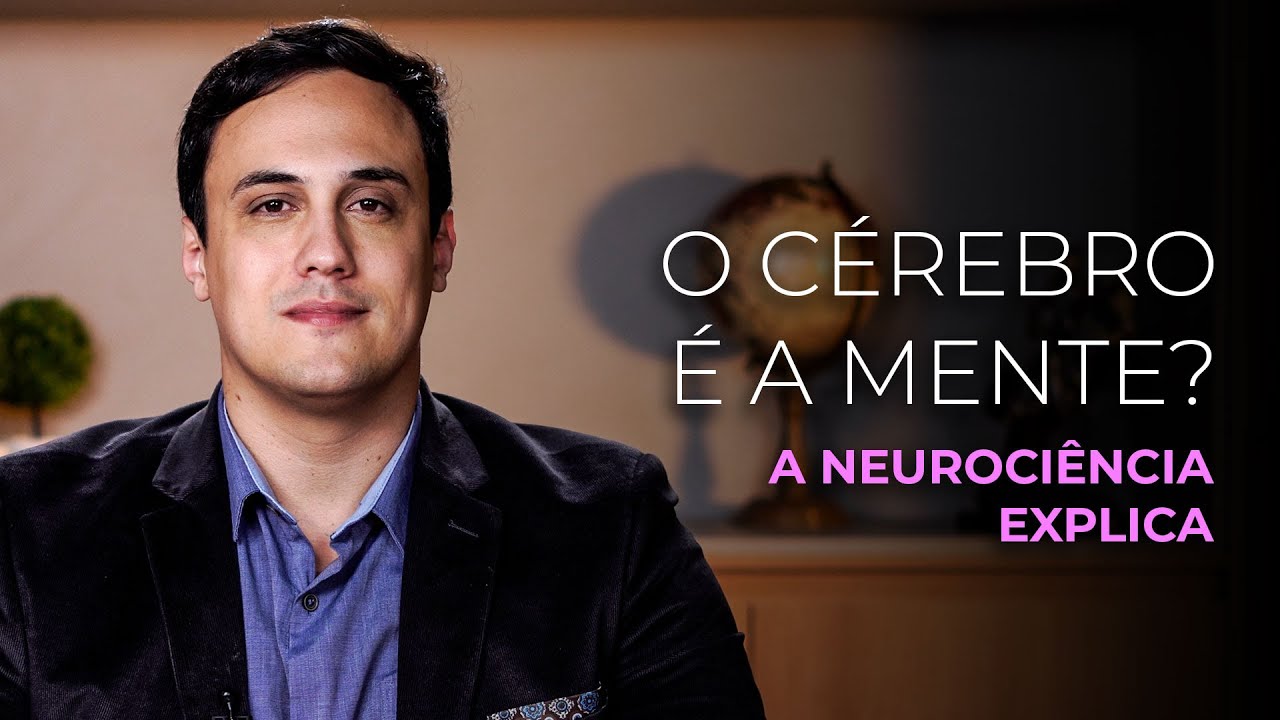 Neurociência explica: O Cérebro é a Mente?