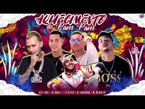 AQUECIMENTO DO PAM PAM (Remix Brega Funk) KEVI SONY, MC NUNES, ÉO OLIVER, MC MAGRINHO E MC MENOR MT.
