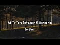 Ab To Tera Intezaar Hi Nahin Hai I M Done Maan Panu Lyrics