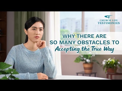 2022 Christian Testimony Video | "Why There Are So Many Obstacles to Accepting the True Way"