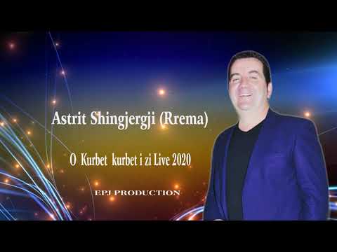 Astrit Shingjergji (  Rrema ) -  O Kurbet kurbet i zi Live 2020