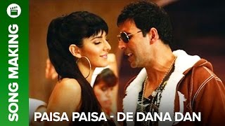Paisa Paisa (Making of song) | De Dana Dan | Akshay Kumar & Katrina Kaif