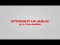 STRAIGHT UP ASLA JK TRU SKOOL Official Audio
