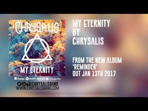 Chrysalis - 'My Eternity'