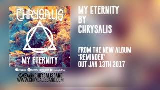 Chrysalis - 'My Eternity'