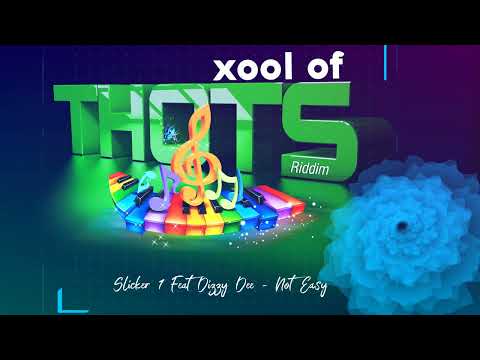 Slicker 1 Feat Dizzy Dee - Not Easy [Xool Of Thots Riddim]