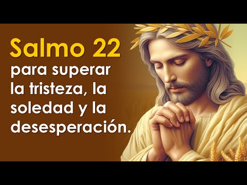 SALMO 22 para superar la tristeza, la soledad y la desesperación | ORANDO CON LOS SALMOS 🙏