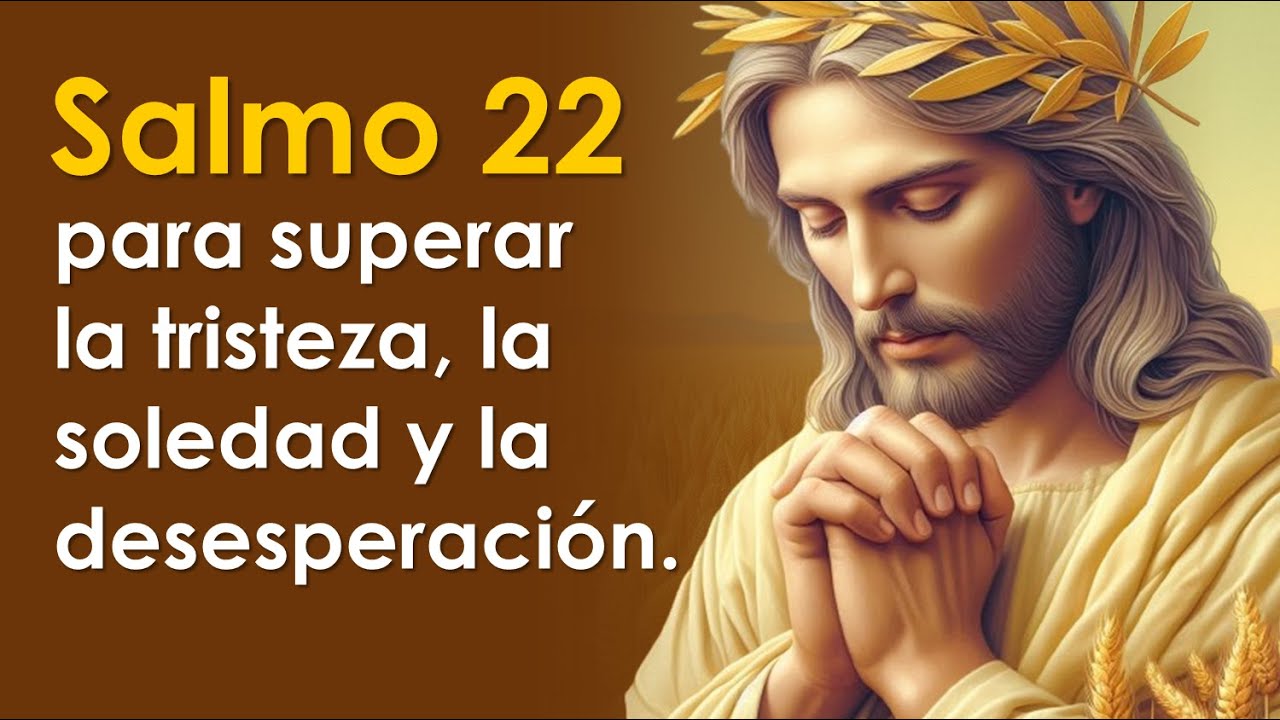 SALMO 22 para superar la tristeza, la soledad y la desesperación | ORANDO CON LOS SALMOS 🙏