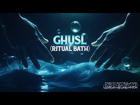 Ghusl (Ritual Bath)