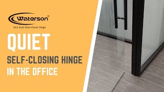 Quiet Self closing hinge adjustment is important for our office.