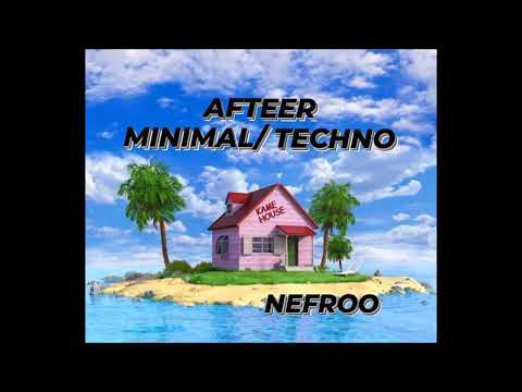 AFTER MINIMAL /TECHNO - NEFROO (SET LIVE)