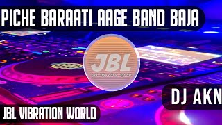 Download lagu Pichhe Baraati Aage Band Baja Dj Remix Song || Wedding Dj Song || Old Hindi Dj Song || Remix Dj Akn mp3