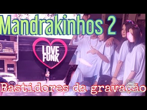 [lovefunk] Como foi a gravação de Mandrakinhos 2?