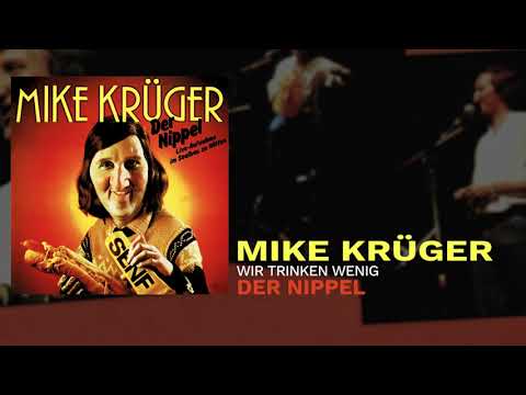 Mike Krüger - Wir trinken wenig