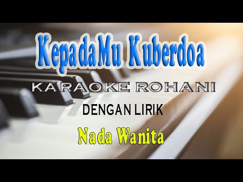 KEPADAMU KU BERDOA ll KARAOKE ROHANI ll ELKE & NANAKU ll NADA WANITA A=DO