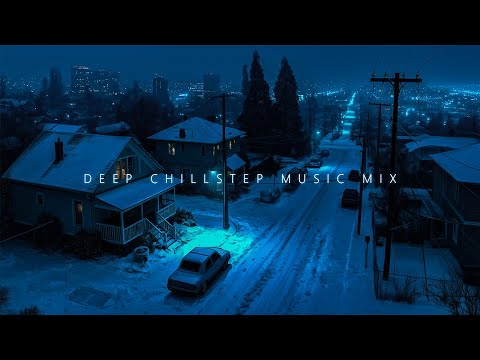 Deep Chillstep Music Mix | Peaceful & Calm Music for Settling Your Busy Thoughts