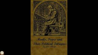 Monks, Popes and Their Political Intrigues