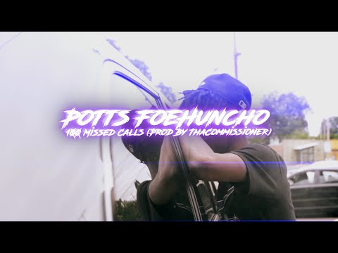 POTTS FOEHUNCHO - 100 MISSED CALLS (PROD BY THACOMMISSIONER