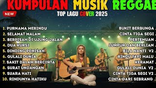 Download lagu Top Hits Spotify Indonesia 2025 Full Album Reggae 🎧🔥 Kumpulan Musik Cover SKA REGGAE Terbaru 2025 mp3