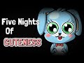 Five Nights of CUTENESS (Five Nights At Freddy's ...