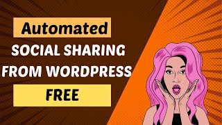 Auto Share Wordpress Posts to Social Media - Free
