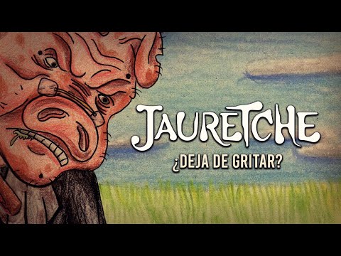 JAURETCHE - ¿DEJA DE GRITAR?