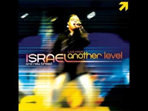 I HEAR THE SOUND - ISRAEL HOUGHTON & NEW BREED (LIVE FROM ANOTHER LEVEL)
