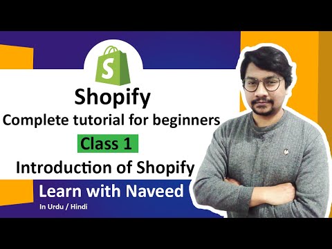 Introduction to Shopify Class 1 | Shopify Complete Tutorial For Beginners in Urdu 2021