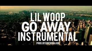 Woop "Go Away" Instrumental (ReProd. @DineroMajor)