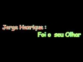 Jorge Henrique - Foi o seu Olhar. 